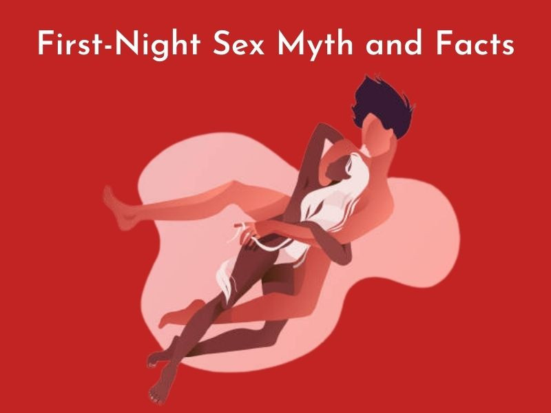 First night Sex Myths and facts